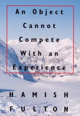 Hamish Fulton: An Object Cannot Compete with an Experience (Paperback)