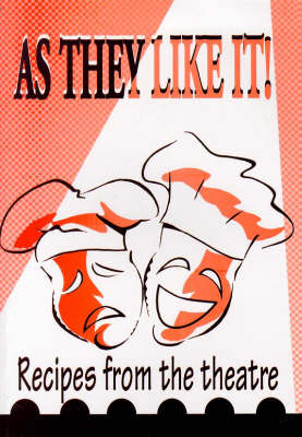 As They Like it: Recipes from the Theatre (Paperback)