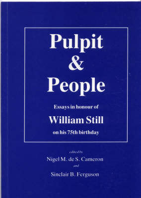 Pulpit and People: Essays in Honour of William Still on His Seventy Fifth Birthday - William Still Collection (Paperback)