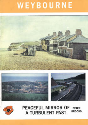 Weybourne: Peaceful Mirror of a Turbulent Past (Paperback)