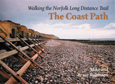 The Coast Path: Walking the Norfolk Long Distance Path (Paperback)