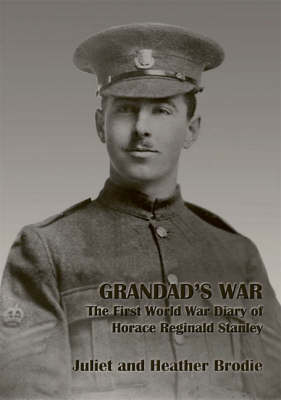 Grandad's War - The First World War Diary of Horace Reginald Stanley (Paperback)