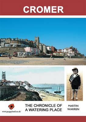 Cromer - Chronicle of a Watering Place (Paperback)