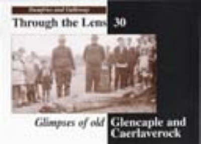 Glimpses of Old Glencaple and Caerlaverock - Dumfries & Galloway through the lens No. 30 (Paperback)