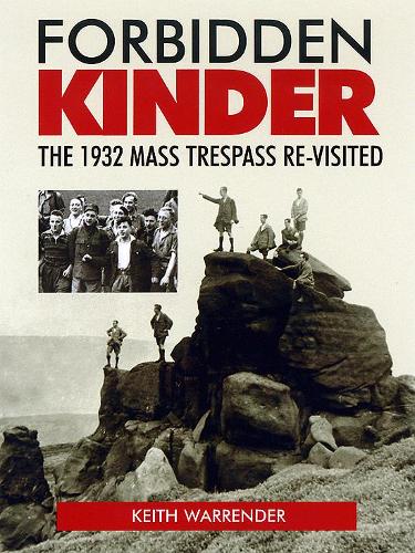 Forbidden Kinder: The 1932 Mass Trespass Re-visited (Paperback)