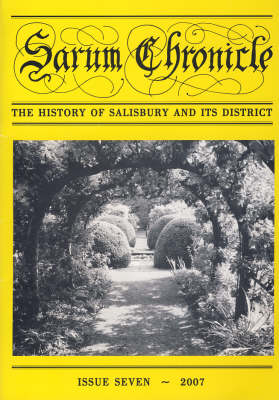 Sarum Chronicle: v. 7: The History of Salisbury and Its District (Paperback)