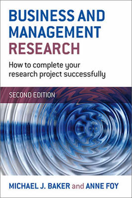 Business and Management Research: How to Complete Your Research Project Successfully (Paperback)