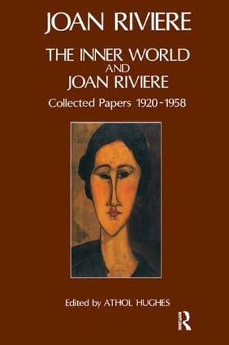 The Inner World and Joan Riviere: Collected Papers 1929 - 1958 (Paperback)