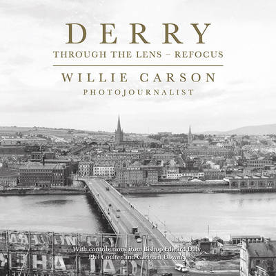 Derry Through the Lens: Refocus (Hardback)