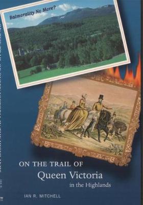 On the Trail of Queen Victoria in the Highlands - On the Trail of (Paperback)