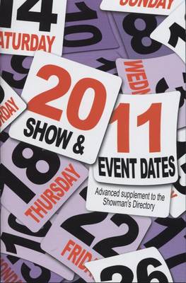 Show + Event Dates 2011: Advanced Supplement to the Showman's Directory (Paperback)