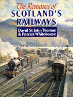 The Romance of Scotland's Railways (Hardback)