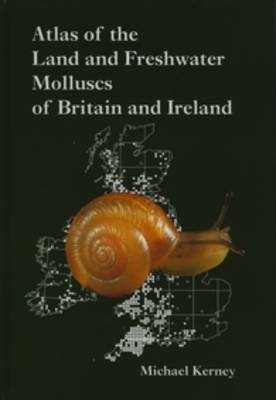 Atlas of Land and Freshwater Molluscs of Britain and Ireland (Hardback)