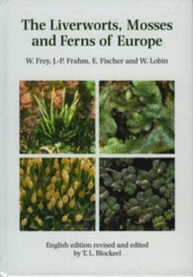 The Liverworts, Mosses and Ferns of Europe (Hardback)