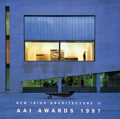 AAI Awards 1997 - New Irish Architecture No. 12 (Paperback)