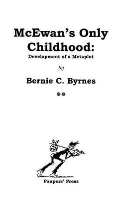 McEwan's Only Childhood: Development of Ian McEwan's Metaplot (Paperback)