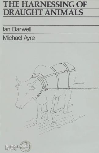 The Harnessing of Draught Animals by Ian Barwell, Michael Ayre | Waterstones