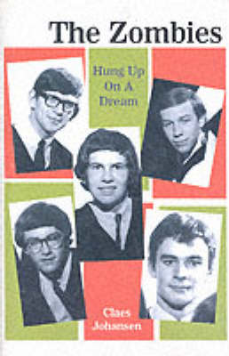 The "Zombies": Hung Up on a Dream (Hardback)