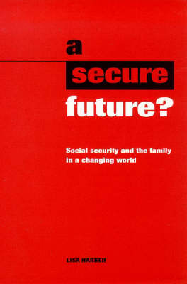 A Secure Future?: Social Security and the Family in a Changing World (Paperback)