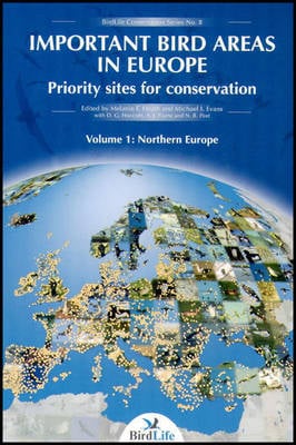 Important Bird Areas in Europe: Priority Sites for Conservation Volume 1: Northern Europe - Important Bird Areas in Europe: Priority Sites for Conservation 1 (Paperback)