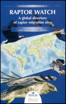 Raptor Watch: A Global Directory of Raptor Migration Sites - BirdLife Conservation Series 9 (Hardback)