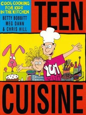 Teen Cuisine: Cool Cooking for Kids in the Kitchen (Paperback)