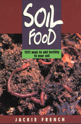 Soil Food: 1372 Ways to Add Fertility to Your Soil (Paperback)