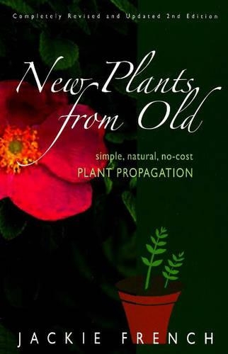New Plants from Old: Simple, Natural, No-Cost Plant Propagation (Paperback)