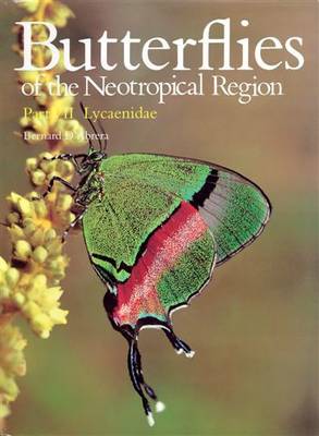 Butterflies of the Neotropical Region: Lycaenidae Pt. 7 - Butterflies of the World S. (Hardback)