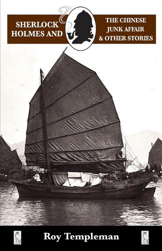 Sherlock Holmes and the Chinese Junk Affair and Other Stories - Adventures of Sherlock Holmes (Paperback)