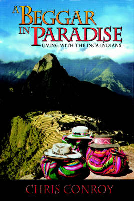 A Beggar in Paradise: Living with the Inca Indians (Paperback)