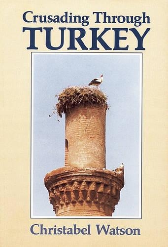Crusading Through Turkey (Hardback)