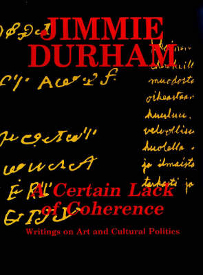 Certain Lack of Coherence: Writings on Art and Cultural Politics (Paperback)