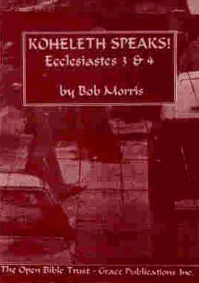 Koheleth Speaks!: Ecclesiastes 3 & 4 (Paperback)