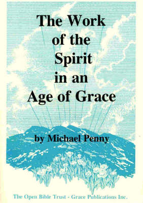 The Work of the Spirit in an Age of Grace (Paperback)