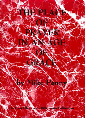 The Place of Prayer in an Age of Grace (Paperback)