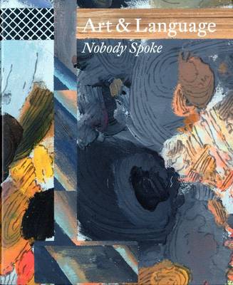 Art & Language: Nobody Spoke (Paperback)