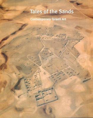 Tales of the Sands: Contemporary Israeli Art (Paperback)