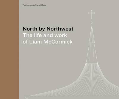 Liam McCormick: North by Northwest (Hardback)