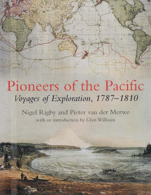 Pioneers of the Pacific: Six Voyages, 1787-1810 (Hardback)