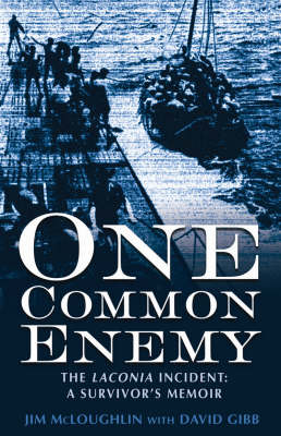 One Common Enemy: The "Laconia" Incident - A Survivor's Memoir (Paperback)
