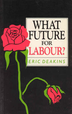 What Future for Labour? (Paperback)