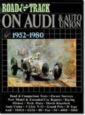 "Road and Track" on Audi and Auto Union 1952-1980 - Brooklands Books Road Tests Series (Paperback)