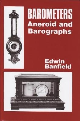 Barometers: Aneroid and Barographs (Hardback)