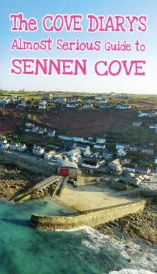 The Cove Diary's Almost Serious Guide to Sennen Cove (Paperback)