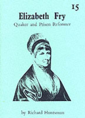 Elizabeth Fry - Quaker and Prison Reformer (Paperback)