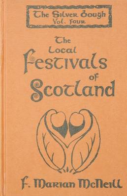 Silver Bough: Local Festivals of Scotland v. 4 (Hardback)