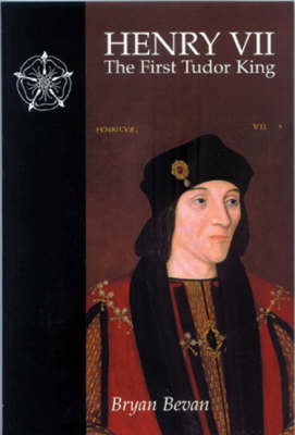 Henry VII: The First Tudor King (Paperback)