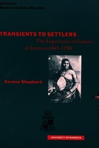 Transients to Settlers: East Indians in Jamaica in the Late 19th and Early 20th Century (Paperback)
