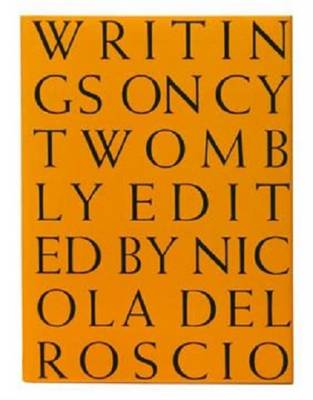 Cy Twombly: Writings on (Hardback)